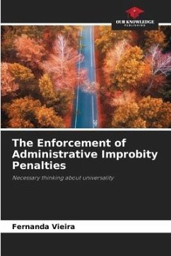 The Enforcement of Administrative Improbity Penalties - Vieira, Fernanda