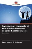 Satisfaction conjugale et communication entre couples hétérosexuels