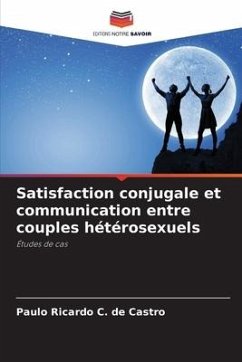 Satisfaction conjugale et communication entre couples hétérosexuels - C. de Castro, Paulo Ricardo