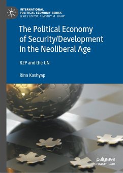 The Political Economy of Security/Development in the Neoliberal Age (eBook, PDF) - Kashyap, Rina