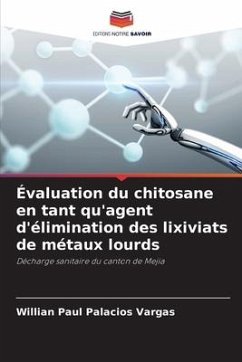 Évaluation du chitosane en tant qu'agent d'élimination des lixiviats de métaux lourds - Palacios Vargas, Willian Paul