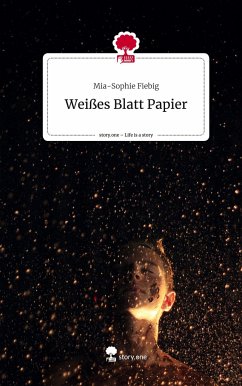 Weißes Blatt Papier. Life is a Story - story.one - Fiebig, Mia-Sophie