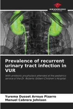 Prevalence of recurrent urinary tract infection in VUR - Arroyo Pizarro, Yurema Dusset;Cabrera Johnson, Manuel