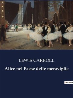 Alice nel Paese delle meraviglie - Carroll, Lewis