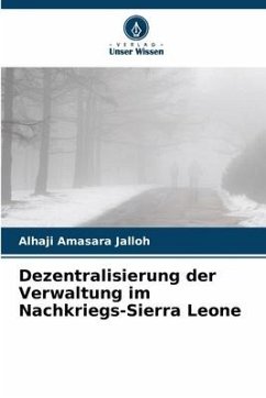 Dezentralisierung der Verwaltung im Nachkriegs-Sierra Leone - Jalloh, Alhaji Amasara