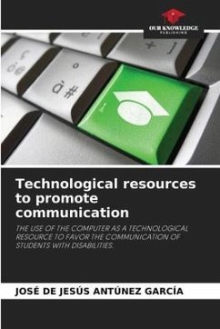 Technological resources to promote communication - ANTÚNEZ GARCÍA, JOSÉ DE JESÚS
