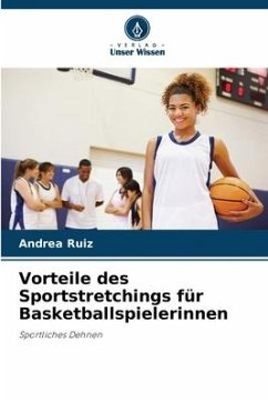 Vorteile des Sportstretchings für Basketballspielerinnen - Ruiz, Andrea