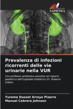 Prevalenza di infezioni ricorrenti delle vie urinarie nella VUR - Arroyo Pizarro, Yurema Dusset;Cabrera Johnson, Manuel