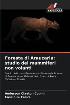 Foresta di Araucaria: studio dei mammiferi non volanti - Copini, Anderson Clayton;Freire, Cassio G.