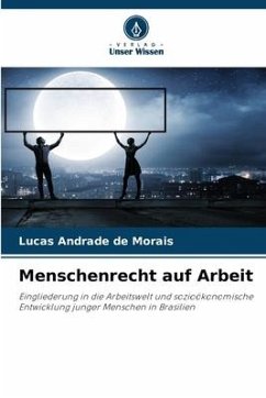 Menschenrecht auf Arbeit - Andrade de Morais, Lucas