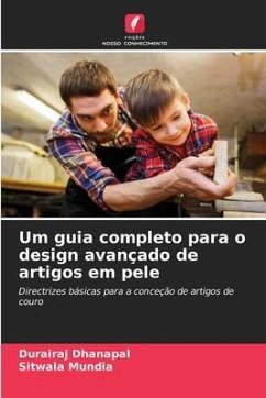 Um guia completo para o design avançado de artigos em pele - Dhanapal, Durairaj;Mundia, Sitwala