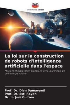 La loi sur la construction de robots d'intelligence artificielle dans l'espace - Damayanti, Dian;Royani, Esti;Gultom, Dr. Ir. Juni