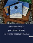 JACQUES ORTIS ;