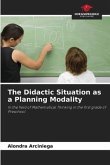 The Didactic Situation as a Planning Modality