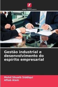 Gestão industrial e desenvolvimento do espírito empresarial - Siddiqui, Mohd Shuaib;Alam, Aftab