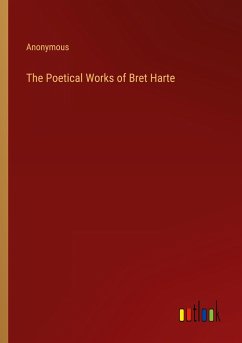 The Poetical Works of Bret Harte - Anonymous