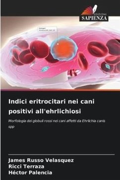 Indici eritrocitari nei cani positivi all'ehrlichiosi - Russo Velásquez, James;Terraza, Ricci;Palencia, Héctor