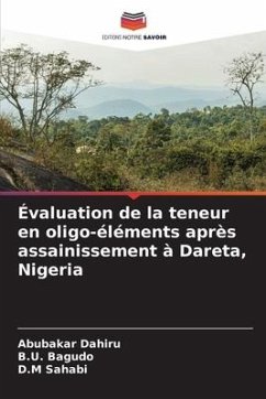 Évaluation de la teneur en oligo-éléments après assainissement à Dareta, Nigeria - Dahiru, Abubakar;Bagudo, B.U.;Sahabi, D.M