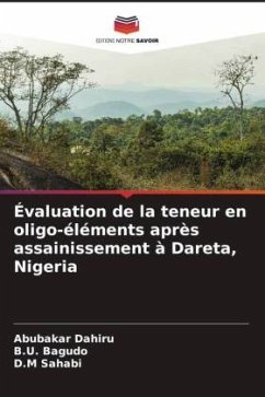 Évaluation de la teneur en oligo-éléments après assainissement à Dareta, Nigeria - Dahiru, Abubakar;Bagudo, B.U.;Sahabi, D.M