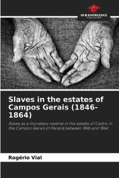 Slaves in the estates of Campos Gerais (1846-1864) - Vial, Rogério