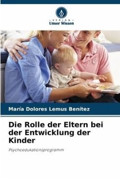 Die Rolle der Eltern bei der Entwicklung der Kinder - Lemus Benítez, María Dolores