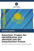 Kasachen: Fragen der Identifikation und Identität und der kasachischen Presse