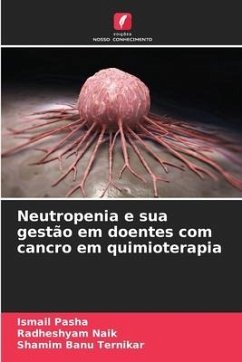 Neutropenia e sua gestão em doentes com cancro em quimioterapia - Pasha, Ismail;Naik, Radheshyam;Ternikar, Shamim Banu