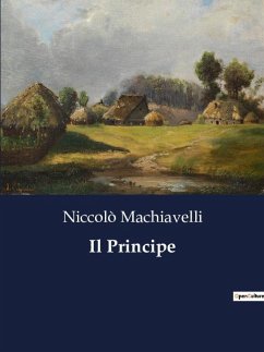 Il Principe - Machiavelli, Niccolò