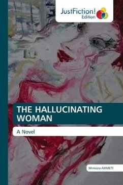 THE HALLUCINATING WOMAN - Ahmeti, Mimoza