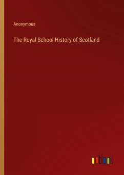 The Royal School History of Scotland - Anonymous
