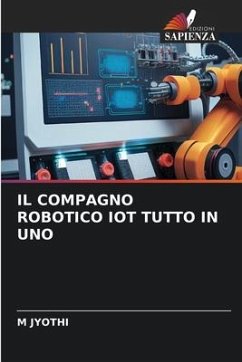 IL COMPAGNO ROBOTICO IOT TUTTO IN UNO - JYOTHI, M