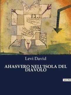 AHASVERO NELL'ISOLA DEL DIAVOLO - David, Levi