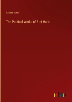 The Poetical Works of Bret Harte - Anonymous
