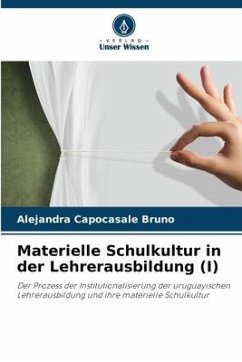 Materielle Schulkultur in der Lehrerausbildung (I) - Capocasale Bruno, Alejandra