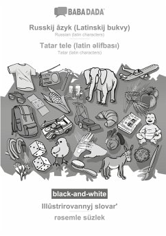 BABADADA black-and-white, Russkij âzyk (Latinskij bukvy) - Tatar (latin characters) (in latin script), Illûstrirovannyj slovar¿ - visual dictionary (in latin script) - Babadada Gmbh
