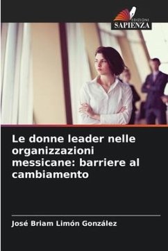 Le donne leader nelle organizzazioni messicane: barriere al cambiamento - Limón González, José Briam