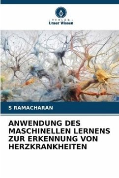 ANWENDUNG DES MASCHINELLEN LERNENS ZUR ERKENNUNG VON HERZKRANKHEITEN - Ramacharan, S