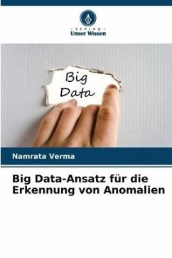 Big Data-Ansatz für die Erkennung von Anomalien - Verma, Namrata