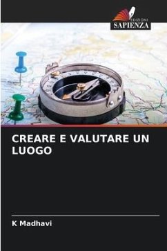 CREARE E VALUTARE UN LUOGO - Madhavi, K