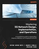 Mastering 5G Network Design, Implementation, and Operations (eBook, ePUB)