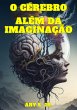 O Cérebro: Além da Imaginação... - Bild 1