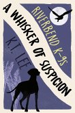 A Whisker of Suspicion (Riverbend K-9s, #3) (eBook, ePUB)