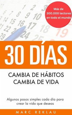 30 DÍAS - Cambia de hábitos, cambia de vida (eBook, ePUB) - Reklau, Marc