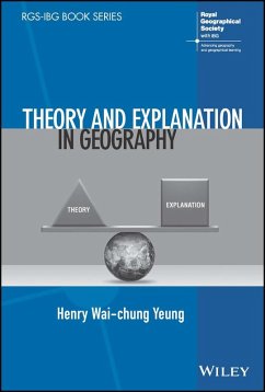 Theory and Explanation in Geography (eBook, PDF) - Yeung, Henry Wai-Chung