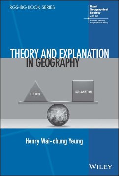 Theory and Explanation in Geography (eBook, ePUB) - Yeung, Henry Wai-Chung