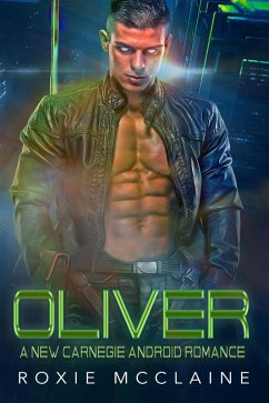 Cover Oliver: A New Carnegie Android Romance (New Carnegie Androids, #1) (eBook, ePUB)