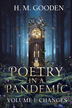 Poetry in a Pandemic Volume 1: changes (eBook, ePUB) - Gooden, H. M.