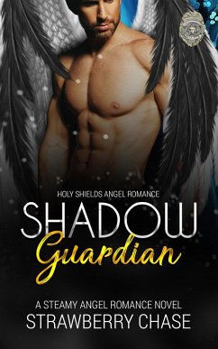 Shadow Guardian (Holy Shields Angel Romance) (eBook, ePUB) - Chase, Strawberry