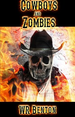 Cowboys and Zombies (eBook, ePUB) - Benton, W. R.