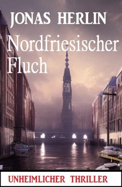 Cover Nordfriesischer Fluch: Unheimlicher Thriller (eBook, ePUB)